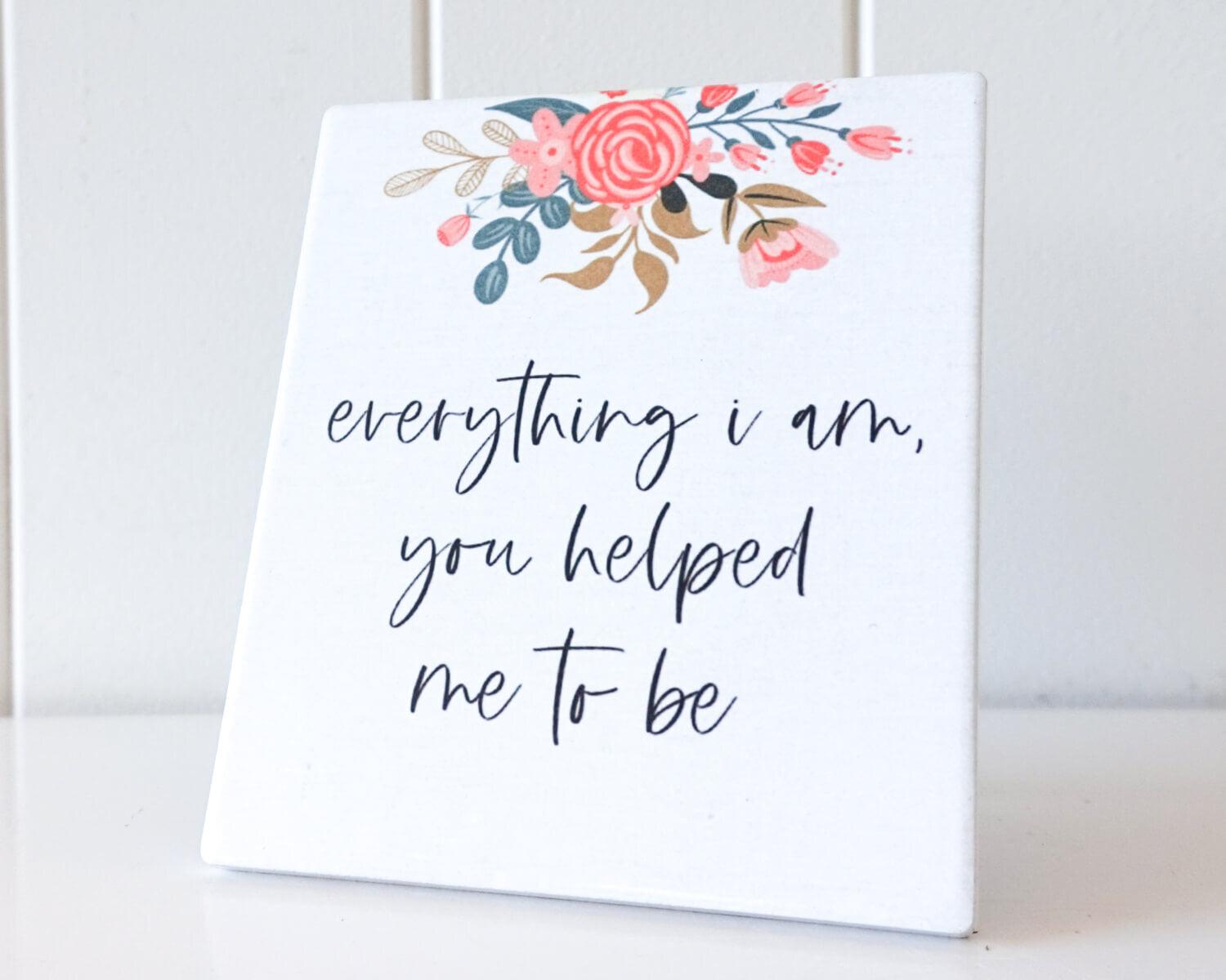 Standing Plaque - Rectangle -You Helped Me to be Me - 12x14
